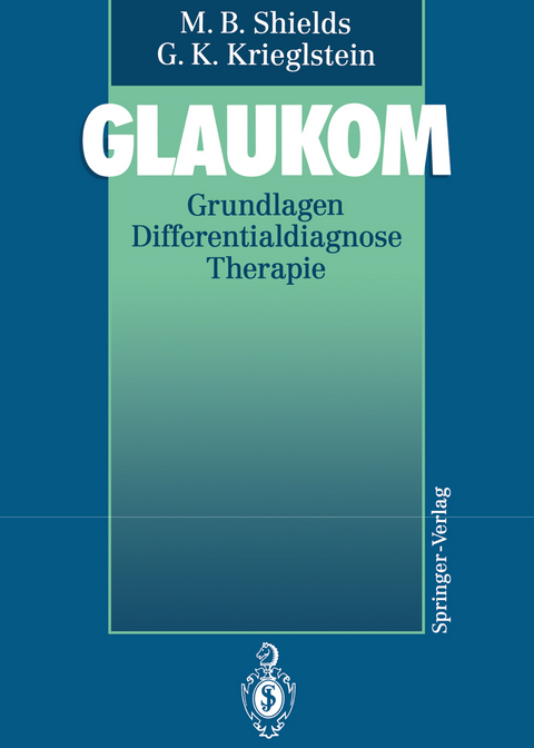 Glaukom - M. Bruce Shields, G&uuml;nter K. Krieglstein