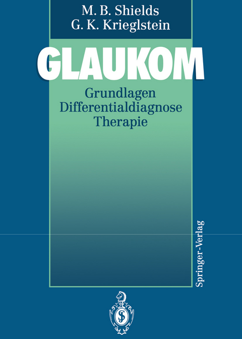 Glaukom - M. Bruce Shields, Günter K. Krieglstein