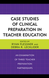 Case Studies of Clinical Preparation in Teacher Education - 