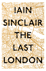 Last London -  Iain Sinclair