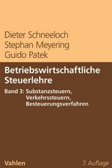 Betriebswirtschaftliche Steuerlehre  Band 3: Substanzsteuern, Verkehrssteuern, Besteuerungsverfahren - Dieter Schneeloch, Stephan Meyering, Guido Patek