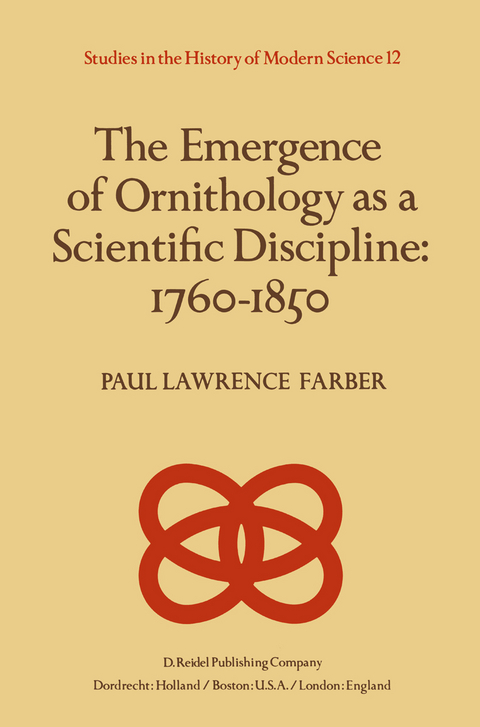 The Emergence of Ornithology as a Scientific Discipline: 1760&ndash;1850 - 
