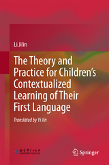 The Theory and Practice for Children&rsquo;s Contextualized Learning of Their First Language - Li Jilin