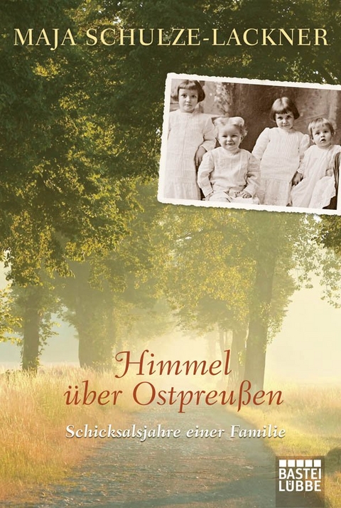 Himmel &uuml;ber Ostpreu&szlig;en - Maja Schulze-Lackner