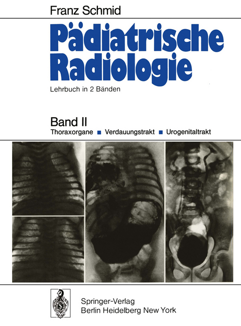 P&auml;diatrische Radiologie - Franz Schmid