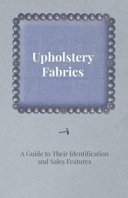 Upholstery Fabrics - Guide to Their Identification and Sales Features -  ANON