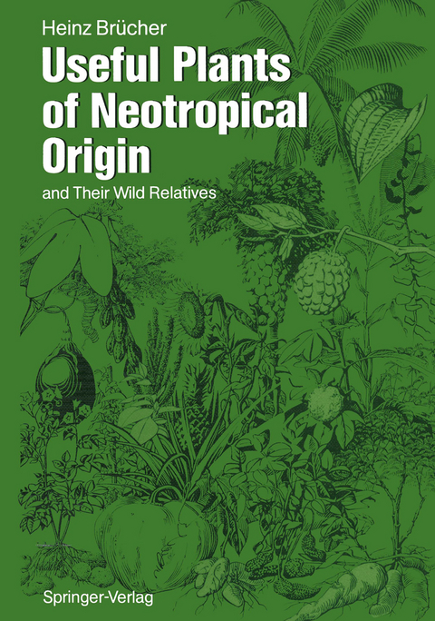 Useful Plants of Neotropical Origin - Heinz Br&uuml;cher