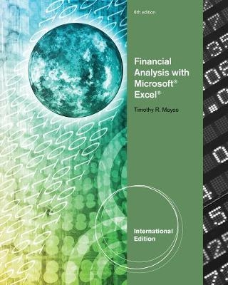 Financial Analysis with Microsoft® Excel®, International Edition - Timothy Mayes, Todd Shank