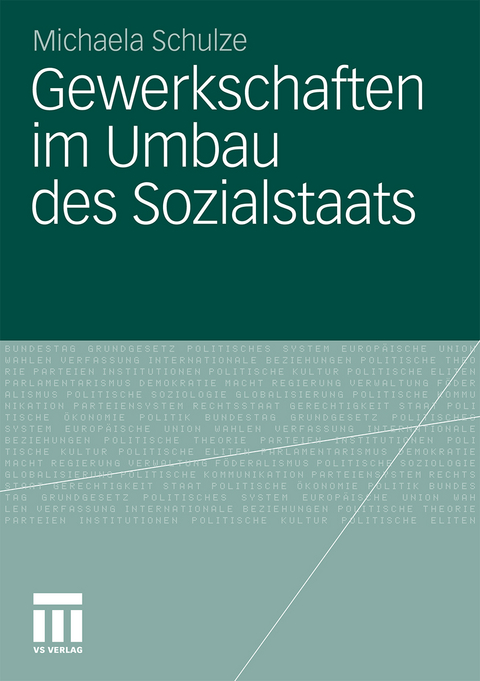 Gewerkschaften im Umbau des Sozialstaats - Michaela Schulze