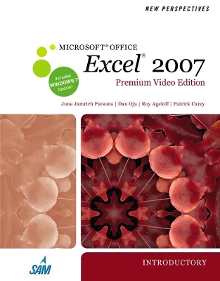 New Perspectives on Microsoft&reg; Office Excel&reg; 2007, Introductory - Roy Ageloff, June Jamrich Parsons, Dan Oja, Patrick Carey