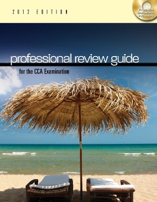 Professional Review Guide for the CCA Examination, 2012 Edition