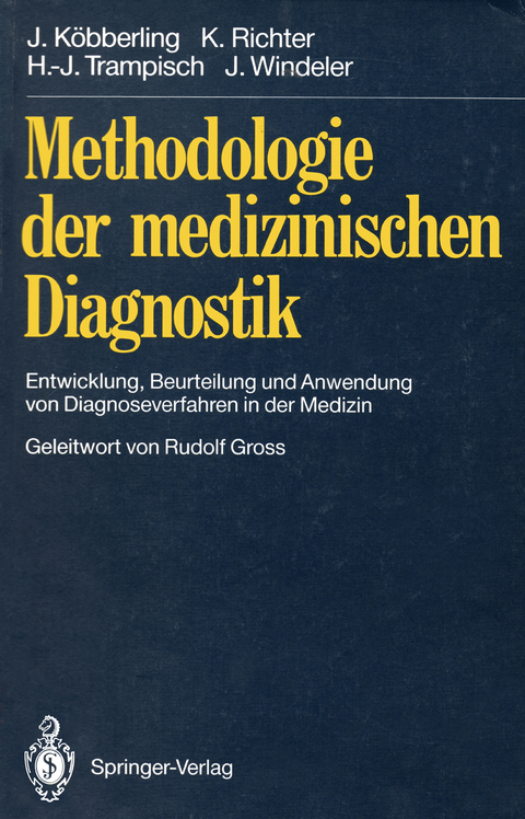 Methodologie der medizinischen Diagnostik - Johannes K&ouml;bberling, Klaus Richter, Hans-Joachim Trampisch, J&uuml;rgen Windeler