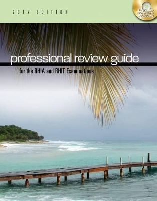 Professional Review Guide for the RHIA and RHIT Examinations