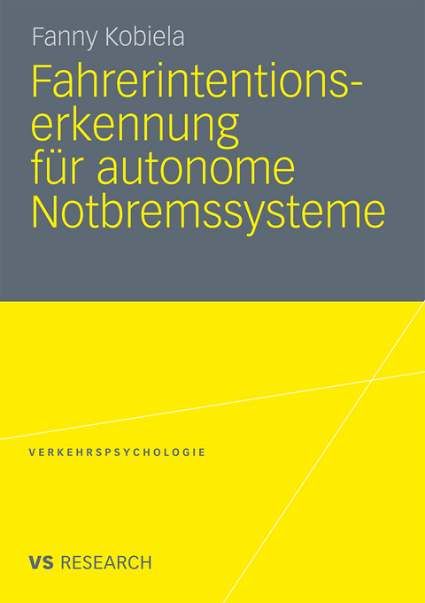 Fahrerintentionserkennung f&uuml;r autonome Notbremssysteme - Fanny Kobiela