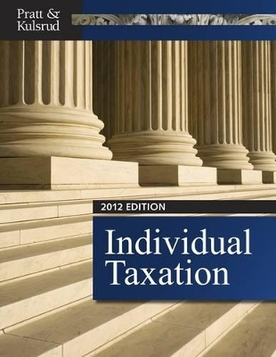 Individual Taxation 2012 - James Pratt, William Kulsrud