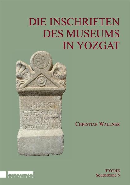 Die Inschriften des Museums in Yozgat - Christian Wallner