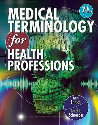 Medical Terminology for Health Professions (with Studyware CD-ROM) - Ann Ehrlich, Carol Schroeder