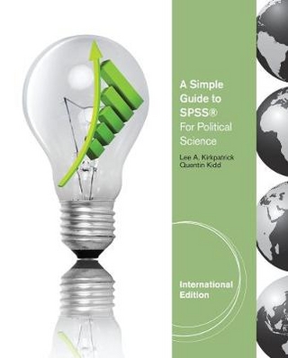 A Simple Guide to SPSSÂ® for Political Science, International Edition