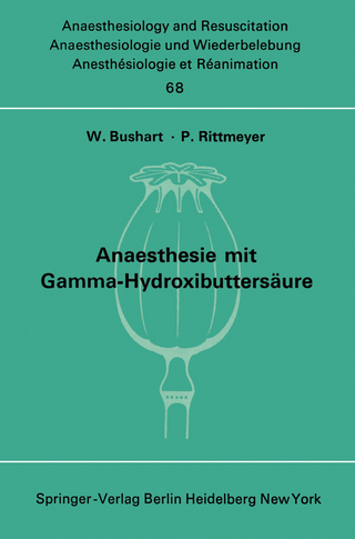 Anaesthesie mit Gamma-Hydroxibuttersäure Experimentelle und Klinische Erfahrungen