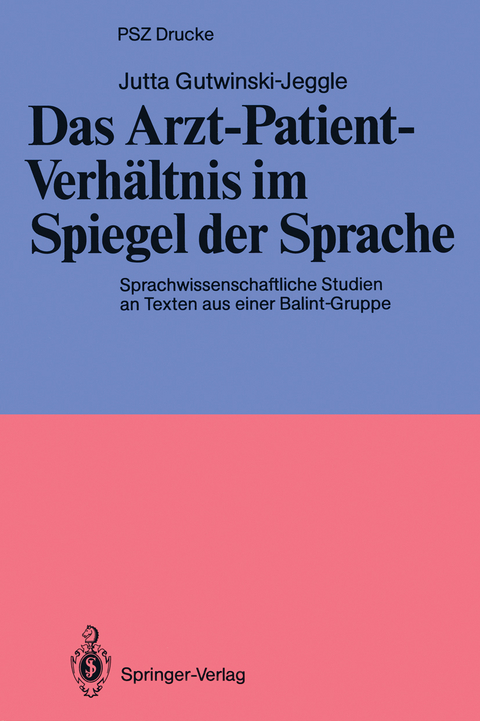 Das Arzt-Patient-Verh&auml;ltnis im Spiegel der Sprache - Jutta Gutwinski-Jeggle