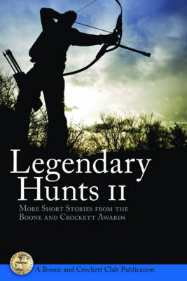 Legendary Hunt II - Howard P. Monsour,  Boone and Crockett Club