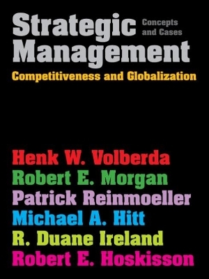 Strategic Management (with Coursemate and eBook Access Card) - Henk Volberda, Robert Morgan, Patrick Reinmoeller, Michael Hitt, R. Duane Ireland