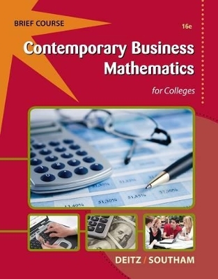 Contemporary Business Mathematics For Colleges, Brief - James E. Deitz, James L. Southam