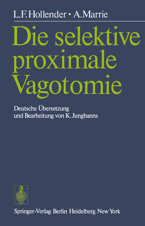 Die selektive proximale Vagotomie - L.F. Hollender, A. Marrie