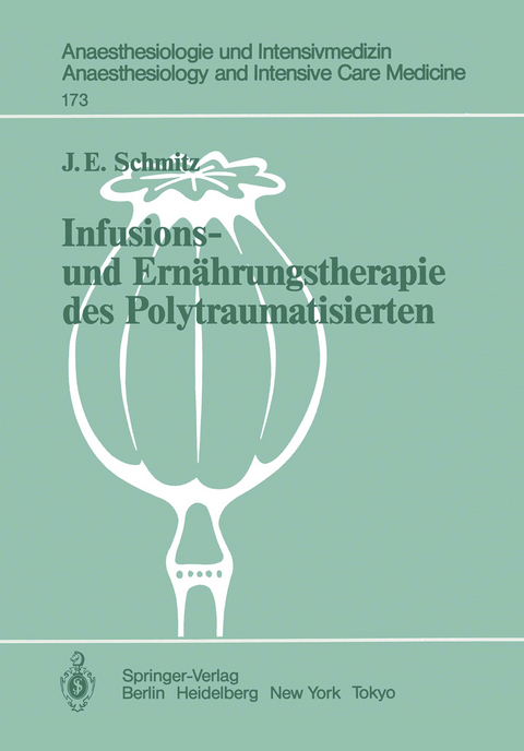 Infusions- und Ern&auml;hrungstherapie des Polytraumatisierten - J. E. Schmitz