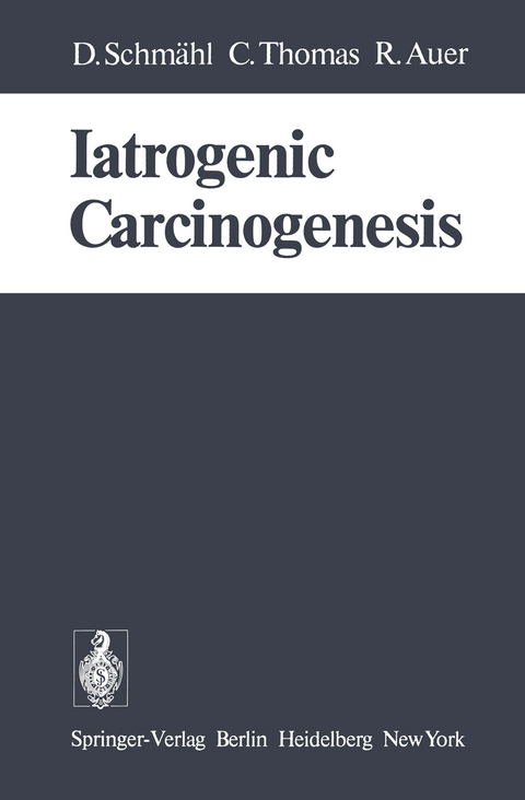 Iatrogenic Carcinogenesis - D. Schm&auml;hl