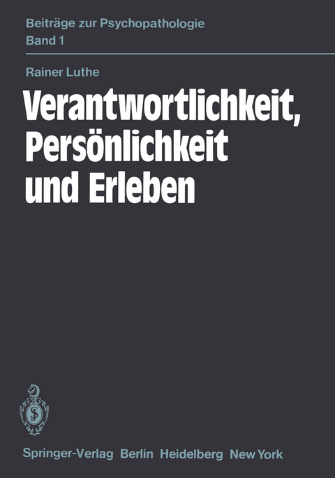 Verantwortlichkeit, Pers&ouml;nlichkeit und Erleben - R. Luthe
