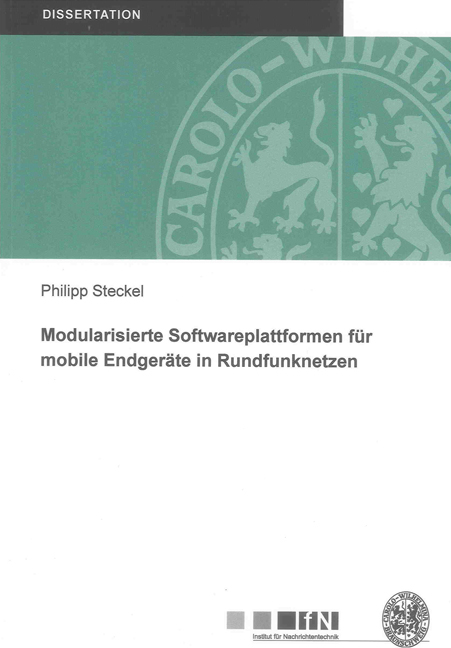 Modularisierte Softwareplattformen f&uuml;r mobile Endger&auml;te in Rundfunknetzen - Philipp Steckel