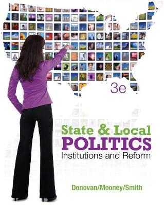State and Local Politics - Todd Donovan, Daniel Smith, Christopher Mooney
