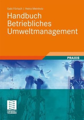 Handbuch Betriebliches Umweltmanagement - Gabi F&ouml;rtsch, Heinz Meinholz