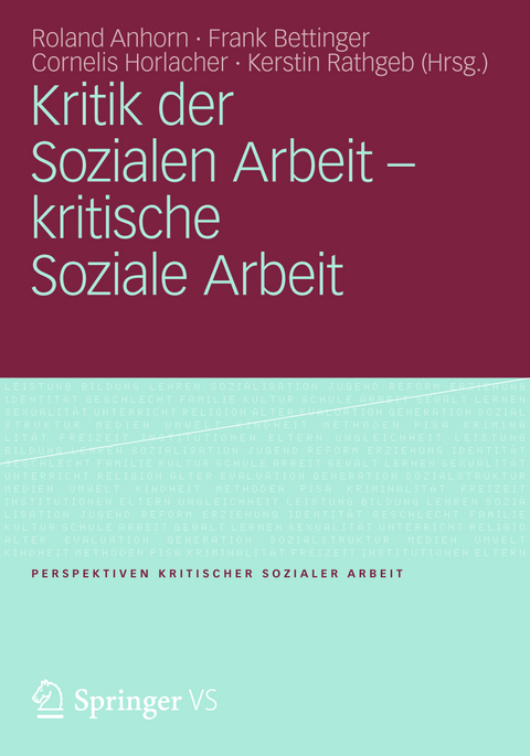 Kritik der Sozialen Arbeit - kritische Soziale Arbeit - 