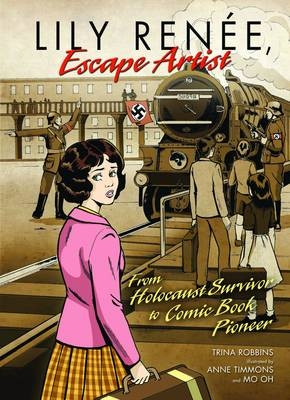 Lily Renee, Escape Artist - Trina Robbins