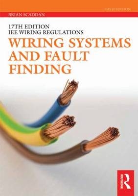 Wiring Systems and Fault Finding - Brian Scaddan