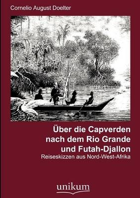 Über die Capverden nach dem Rio Grande und Futah-Djallon
