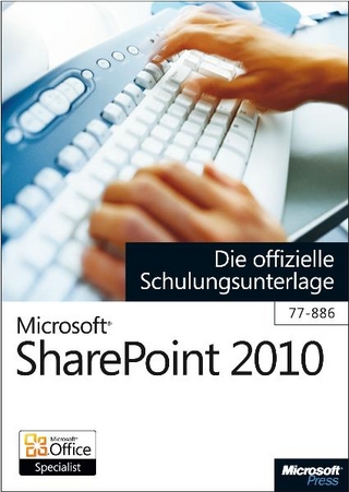 Microsoft SharePoint 2010 - Die offizielle Schulungsunterlage (77-886)