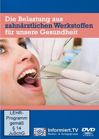 Die Belastung aus zahnärztlichen Werkstoffen für unsere Gesundheit Teil 1