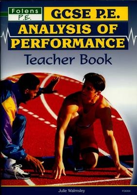 GCSE PE Analysis of Performance: Teacher Book - Julie Walmsley
