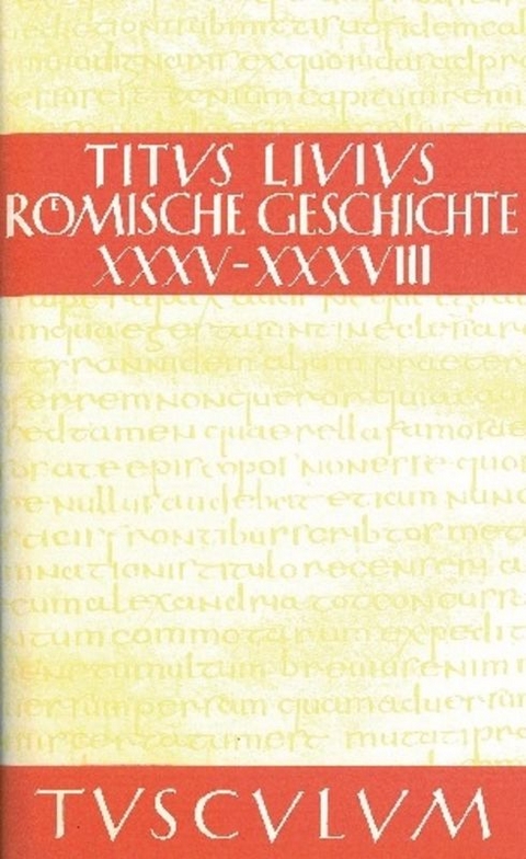 Titus Livius: R&ouml;mische Geschichte / Buch 35-38 - 