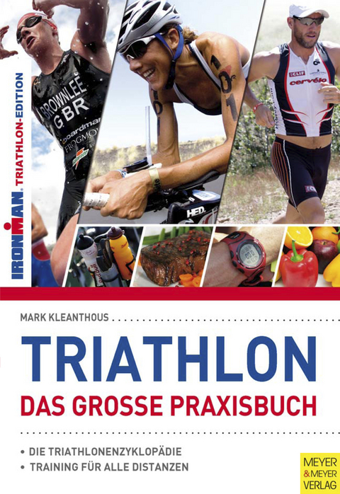 Triathlon - Das gro&szlig;e Praxisbuch - Mark Kleanthous