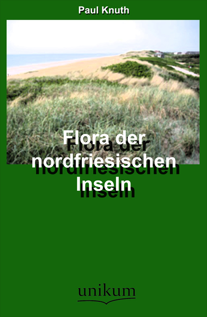 Flora der Nordfriesischen Inseln - Paul Knuth