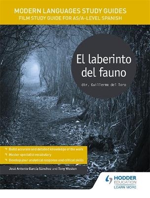 Modern Languages Study Guides: El laberinto del fauno - Jos&eacute; Antonio Garc&iacute;a S&aacute;nchez, Tony Weston