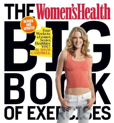 The Women's Health Big Book of Exercises - Adam Campbell,  Editors of Women's Health Maga