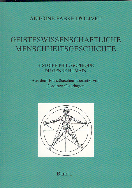Geisteswissenschaftliche Menschheitsgeschichte Band I - Antoine Fabre d&acute;Olivet