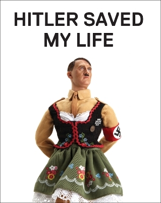 Hitler Saved My Life - Jim Riswold
