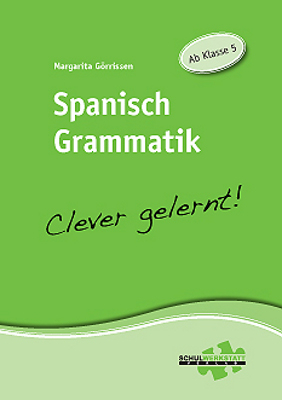 Spanisch Grammatik - clever gelernt - Margarita G&ouml;rrissen