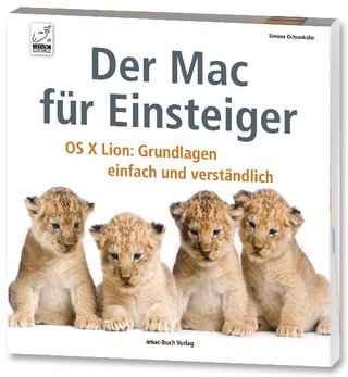 Der Mac für Einsteiger - OSX Lion : Grundlagen einfach und verständlich